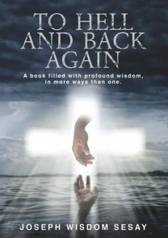 To Hell and Back Again: A True Account of Demonic Possession and Deliverance - Sesay, Joseph Wisdom