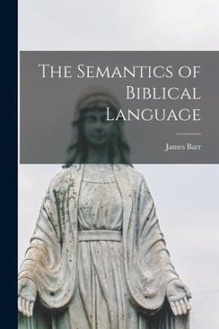 The Semantics of Biblical Language - Barr, James