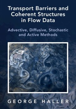 Transport Barriers and Coherent Structures in Flow Data - Haller, George (ETH Zurich)