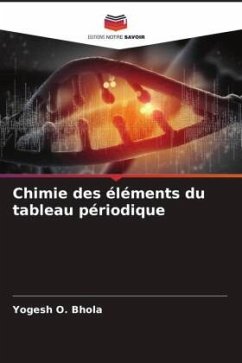 Chimie des éléments du tableau périodique - Bhola, Yogesh O.