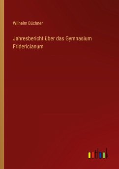 Jahresbericht über das Gymnasium Fridericianum