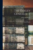 The Oakley Genealogy: Descendents [sic] of Miles and Mary (Wilmot) Oakley, the Westchester Branch