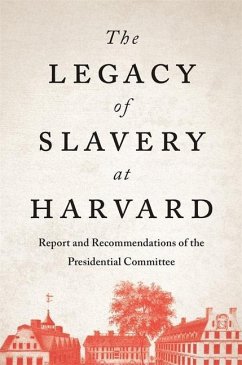 The Legacy of Slavery at Harvard - Presidential Committee on the Legacy of Slavery, The