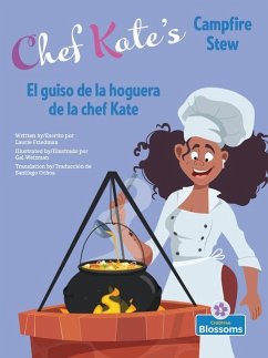 Chef Kate's Campfire Stew (El Guiso de la Hoguera de la Chef Kate) Bilingual Eng/Spa - Friedman, Laurie