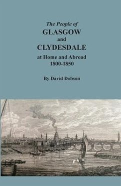 The People of Glasgow and Clydesdale at Home and Abroad, 1800-1850 - Dobson, David
