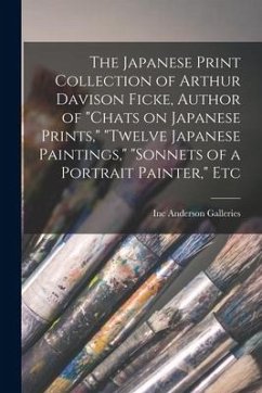 The Japanese Print Collection of Arthur Davison Ficke, Author of 