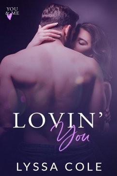 Lovin' You (You & Me Series, #1) (eBook, ePUB) - Cole, Lyssa