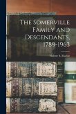 The Somerville Family and Descendants, 1789-1963