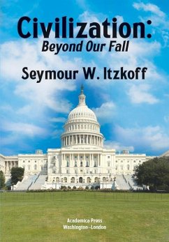 Civilization, Beyond Our Fall - Itzkoff, Seymour W