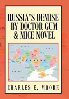 Russia's Demise by Doctor Gum & Mice Novel - Moore, Charles E.