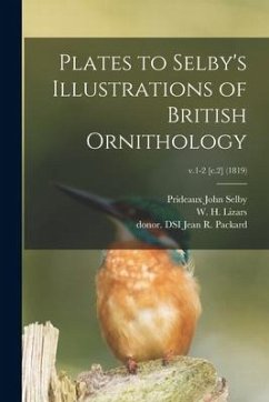 Plates to Selby's Illustrations of British Ornithology; v.1-2 [c.2] (1819) - Selby, Prideaux John