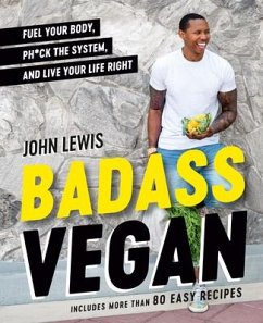 Badass Vegan - Lewis, John; Holtzman, Rachel