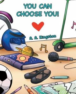 You Can Choose You! - Kingston, A A