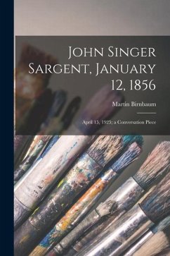 John Singer Sargent, January 12, 1856: April 15, 1925; a Conversation Piece - Birnbaum, Martin