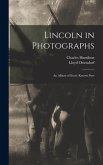 Lincoln in Photographs: an Album of Every Known Pose