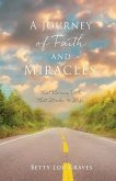 A Journey of Faith and Miracles: That Narrow Path That Leads to Life