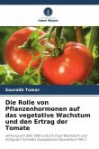 Die Rolle von Pflanzenhormonen auf das vegetative Wachstum und den Ertrag der Tomate