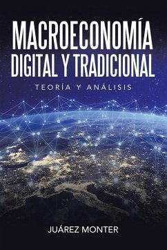 Macroeconomía Digital Y Tradicional - Monter, Juárez