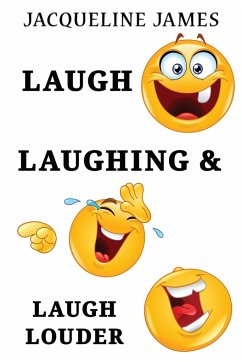 Laugh, Laughing & Laugh Louder - James, Jacqueline
