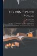 Houdini's Paper Magic; the Whole Art of... - Bild 1