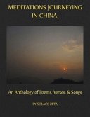 Meditations Journeying in China: An Anthology of Poems, Verses, and Songs