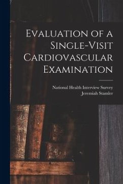 Evaluation of a Single-visit Cardiovascular Examination - Stamler, Jeremiah