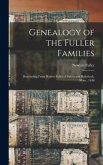 Genealogy of the Fuller Families: Descending From Robert Fuller of Salem and Rehoboth, Mass., 1638