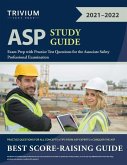 ASP Study Guide: Exam Prep with Practice Test Questions for the Associate Safety Professional Examination