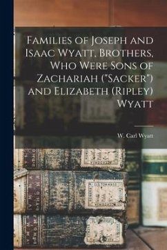 Families of Joseph and Isaac Wyatt, Brothers, Who Were Sons of Zachariah (