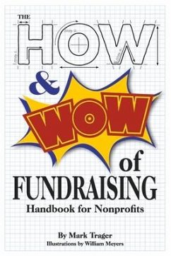 The How & Wow of Fundraising: Handbook for Nonprofits - Trager, Mark