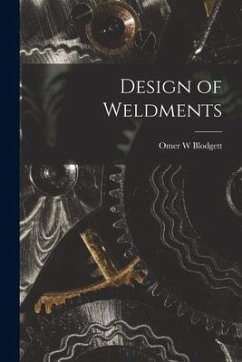 Design of Weldments - Blodgett, Omer W.