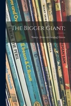 The Bigger Giant; - Green, Nancy