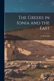 The Greeks in Ionia and the East