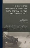 The Generall Historie of Virginia, New-England, and the Summer Isles: With the Names of the Adventurers, Planters, and Governours From Their First Beg