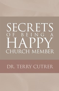 Secrets of Being a Happy Church Member - Cutrer, Terry