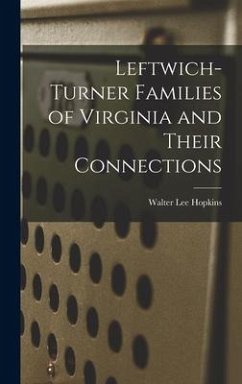 Leftwich-Turner Families of Virginia and Their Connections - Hopkins, Walter Lee