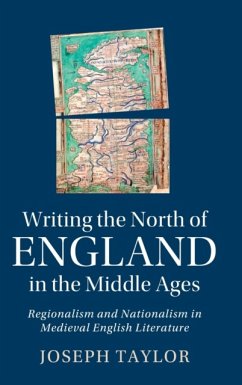 Writing the North of England in the Middle Ages - Taylor, Joseph (University of Alabama, Huntsville)