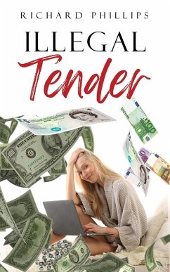 Illegal Tender - Phillips, Richard