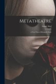 Metatheatre; a New View of Dramatic Form