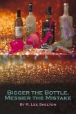 Bigger the Bottle, Messier the Mistake: Volume 1