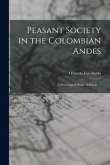 Peasant Society in the Colombian Andes: a Sociological Study of Saucío. --