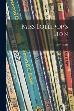 Miss Lollipop's Lion - Varga, Judy