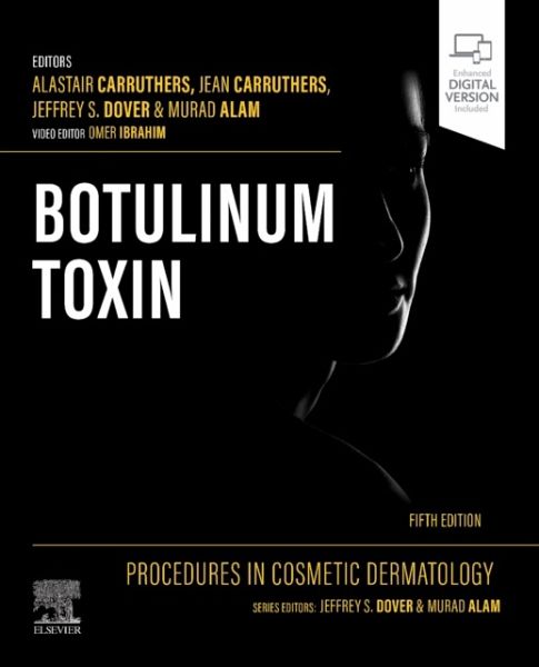 Dover,　Jeffrey　Dermat;　(Cosmetic　of　in　Toxin　Alastair,　(LON)　Clinical　Dermatology:　Cosmetic　BCh,　FRCP　Surgeon　FRCPC,　and　Botulinum　Carruthers　BM,　MD,　Carruthers,　Professor　von　FRCPC　MA,　S.,　(Cosmetic　Ophthal;　Jean　Procedures　FRCP