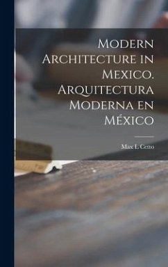 Modern Architecture in Mexico. Arquitectura Moderna En México - Cetto, Max L