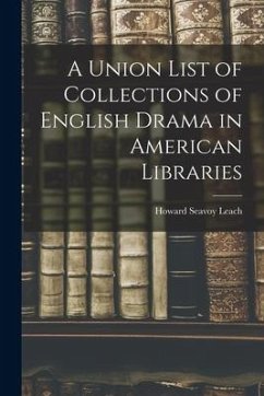 A Union List of Collections of English Drama in American Libraries