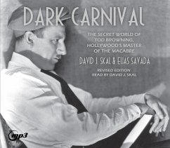 Dark Carnival: The Secret World of Tod Browning, Hollywood's Master of Macabre - Skal, David J.; Savada, Elias