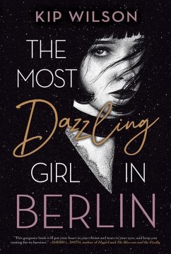 The Most Dazzling Girl in Berlin - Wilson, Kip