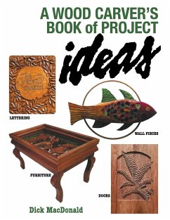 A Wood Carver's Book of Project Ideas - Macdonald, Dick