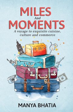 Miles and Moments - Bhatia, Manya