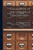 Catalogue of the Library at Chatsworth ..; v.4